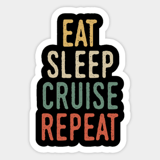 Eat sleep cruise repeat Sticker